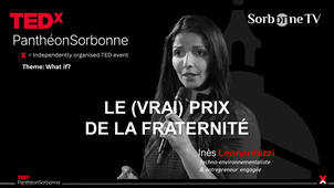 Le (vrai) prix de la fraternité | Inès Leonarduzzi  | TEDx Panthéon-Sorbonne