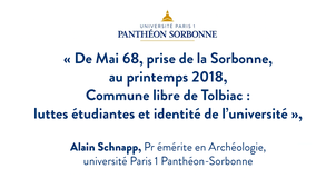 3. De Mai 68, prise de la Sorbonne, au printemps 2018, Commune libre de Tolbiac - Luttes étudiantes et identité de l’université