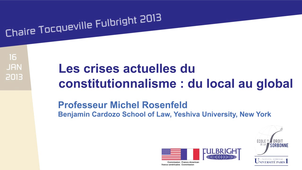 Michel Rosenfeld - Les crises actuelles du constitutionnalisme: du local au global