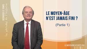 2.5. Le Moyen Âge n'est jamais fini (1/2)