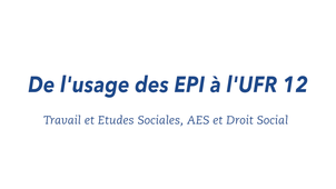 De l'usage des EPI à l'UFR 12
