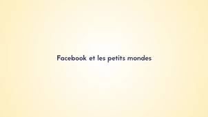 5.2. Facebook et les petits mondes