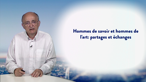 1.1. Hommes de savoir et hommes de l'art : partages et échanges