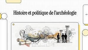 1. Introduction - Pourquoi une histoire de l'archéologie ?