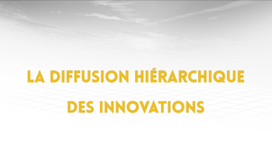 3.2. La diffusion hiérarchique des innovations