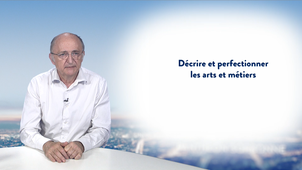 5.2. Décrire et perfectionner les arts et métiers