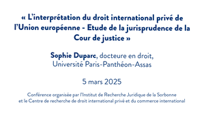 « L’interprétation du droit international privé de l’Union européenne - Etude de la jurisprudence de la Cour de justice »