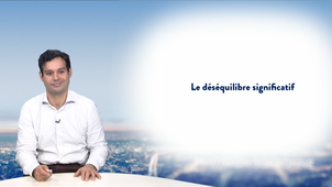 Le déséquilibre significatif