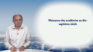 3.5. Naissance des académies au XVIIe siècle