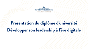 Présentation du diplôme d'université Développer son leadership à l'ère digitale