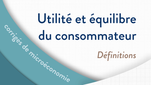 Microéconomie - Utilité et équilibre du consommateur 1