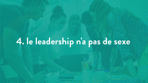 4. Le leadership n'a pas de sexe