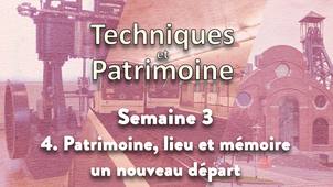 3.4 -Patrimoine, lieu et mémoire - un nouveau départ