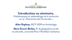 1. Introduction au séminaire - Problématique et méthodologie de la recherche sur le « Patrimoine des Universités »