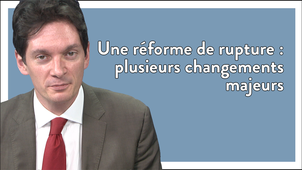 1.6. Une réforme de rupture : plusieurs changements majeurs