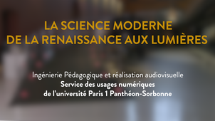 Teaser - La Science moderne de la Renaissance aux Lumières