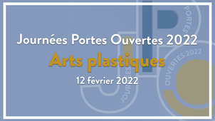 Journées Portes Ouvertes 2022 / Arts plastiques