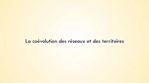 3.4. La coévolution des réseaux et des territoires