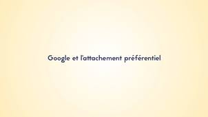 5.1. Google et l’attachement préférentiel